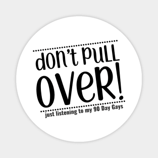 don't pull over (black) Magnet